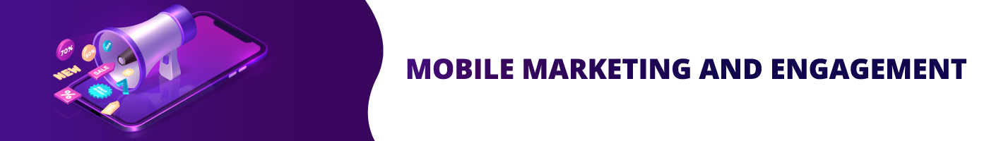 mobile marketing and engagement